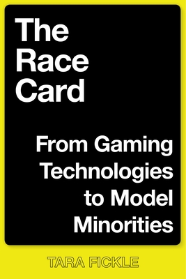 The Race Card: From Gaming Technologies to Model Minorities (Postmillennial Pop #22) Cover Image