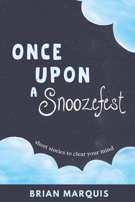 Cover for Once Upon a Snoozefest: Bedtime Stories to Clear Your Mind