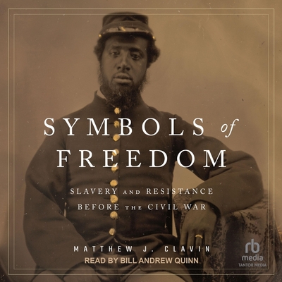 Symbols of Freedom: Slavery and Resistance Before the Civil War Cover Image