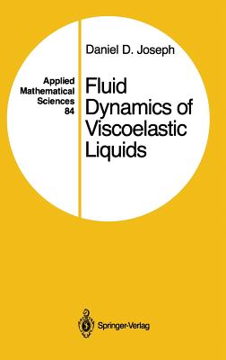 Fluid Dynamics of Viscoelastic Liquids (Applied Mathematical Sciences #84) Cover Image