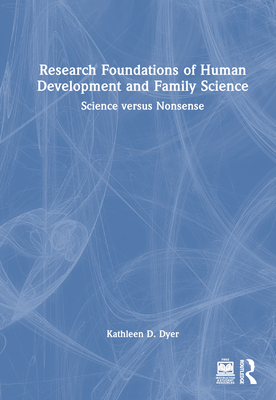 Research Foundations of Human Development and Family Science: Science versus Nonsense Cover Image