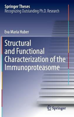 Structural and Functional Characterization of the Immunoproteasome (Springer Theses) Cover Image