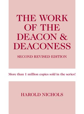 Work of the Deacon & Deaconess (Work of the Church) By Harold Nichols Cover Image