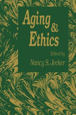 Aging and Ethics: Philosophical Problems in Gerontology (Contemporary Issues in Biomedicine) Cover Image