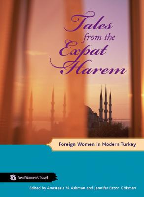 Tales from the Expat Harem: Foreign Women in Modern Turkey Cover Image