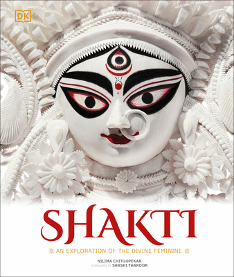 Shakti: An Exploration of the Divine Feminine By Nilima Chitgopekar Cover Image