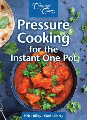 Pressure Cooking for the Instant One Pot: Fast Homecooked Food (New Original)