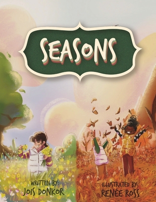 Seasons By Jois Donkor, Renee' Ross (Illustrator) Cover Image