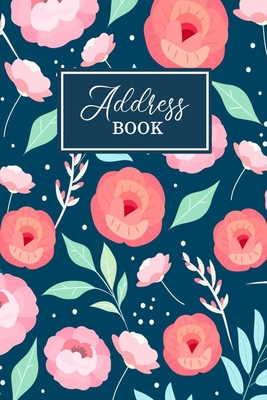 Address Book: Birthdays & Address Book for 300+ Contacts - Address Logbook - Address Book for Adults - Cute Flower Design Cover Image