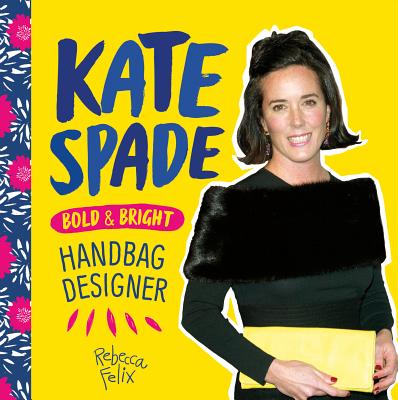 Kate Spade: Bold & Bright Handbag Designer Cover Image
