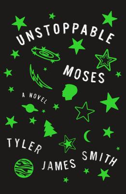 Unstoppable Moses: A Novel By Tyler James Smith Cover Image