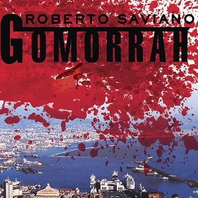 Gomorrah: A Personal Journey Into the Violent International Empire of Naples' Organized Crime System Cover Image