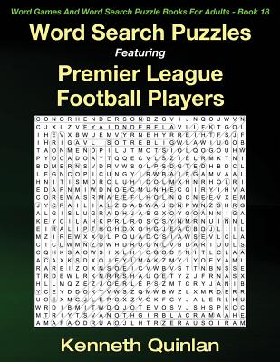 Word Search Puzzles Featuring Premier League Football Players (Word Games and Word Search Puzzle Books for Adults #18)
