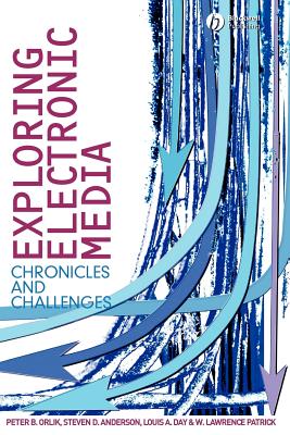 Exploring Electronic Media: Chronicles and Challenges By Peter B. Orlik, Steven D. Anderson, Louis A. Day Cover Image