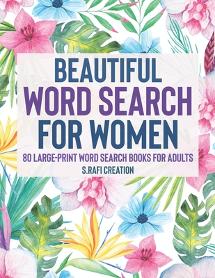 Beautiful Word Search for women: 80 Large-Print Puzzles (Large Print Word Search Books for Adults)