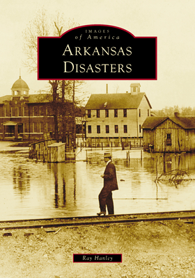 Arkansas Disasters (Images of America)