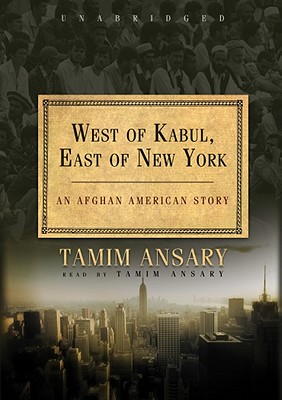 Cover for West of Kabul, East of New York: An Afghan American History
