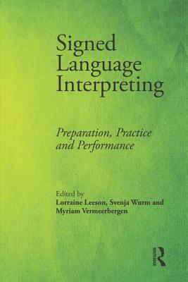 Signed Language Interpreting: Preparation, Practice and Performance Cover Image