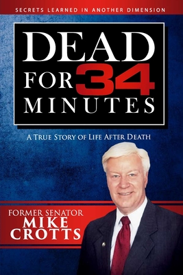 Dead for 34 Minutes: A True Story of Life After Death