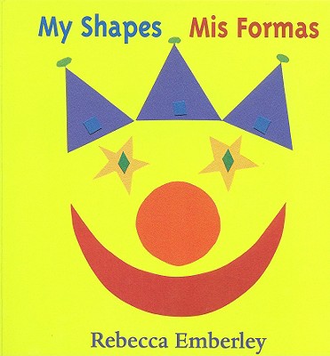 My Shapes/ Mis Formas By Rebecca Emberley Cover Image