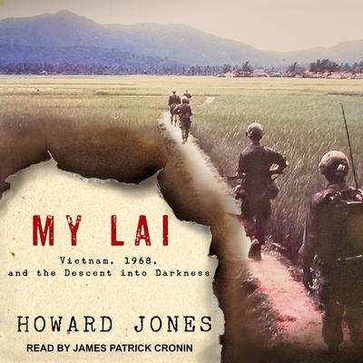 My Lai Lib/E: Vietnam, 1968, and the Descent Into Darkness Cover Image