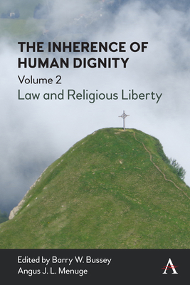 The Inherence of Human Dignity: Law and Religious Liberty, Volume 2 Cover Image