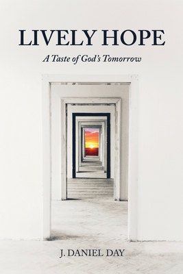 Lively Hope: A Taste of God's Tomorrow Cover Image