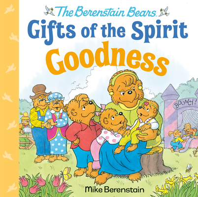 Goodness (Berenstain Bears Gifts of the Spirit) Cover Image