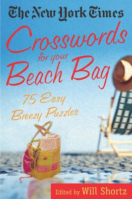 The New York Times Crosswords for Your Beach Bag: 75 Easy, Breezy Puzzles Cover Image