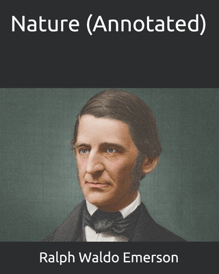 Nature (Annotated) By Ralph Waldo Emerson Cover Image