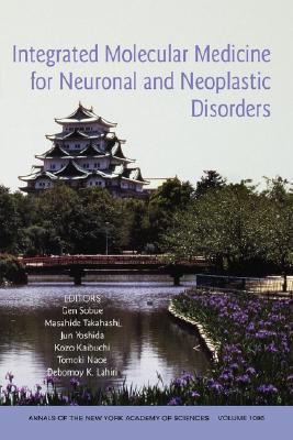 Integrated Molecular Medicine for Neuronal and Neoplastic Disorders, Volume 1086 (Annals of the New York Academy of Science #15) Cover Image