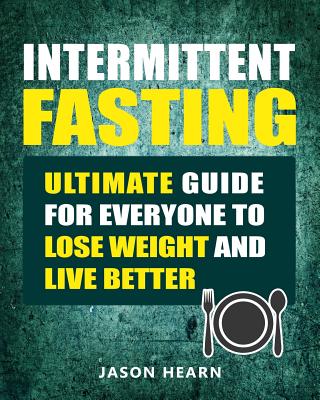 Ultimate Guide To Intermittent Fasting Schedule Intermittent Fasting