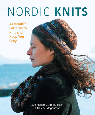 Nordic Knits: 44 Beautiful Patterns to Knit and Keep You Cozy Cover Image