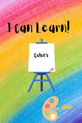I Can Learn!: Colors