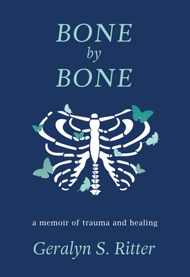 Bone by Bone: A Memoir of Trauma and Healing