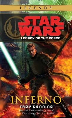 Inferno: Star Wars Legends (Legacy of the Force) (Star Wars: Legacy of the Force - Legends #6)