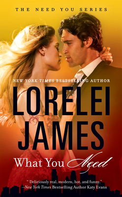 What You Need (The Need You Series #1) By Lorelei James Cover Image