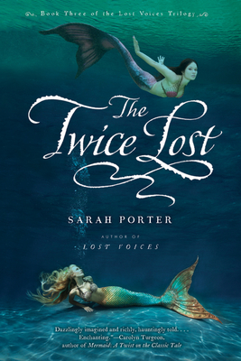 The Twice Lost (The Lost Voices Trilogy #3)