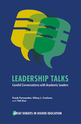 Leadership Talks: Candid Conversations with Academic Leaders (Great Debates in Higher Education)