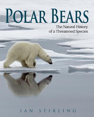 Polar Bears: The Natural History of a Threatened Species By Ian Stirling Cover Image