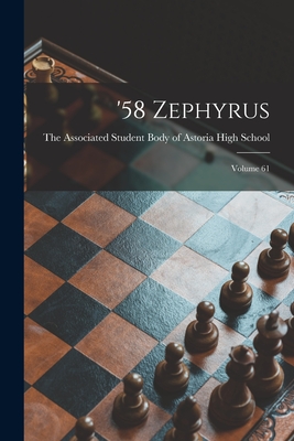 '58 Zephyrus; Volume 61 By The Associated Student Body of Astori (Created by) Cover Image