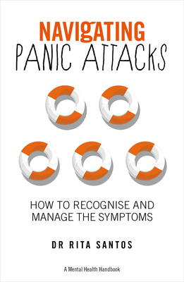 Navigating Panic Attacks: How to Understand and Manage the Fear (A Mental Health Handbook) Cover Image