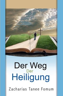 Der Weg Der Heiligung By Zacharias Tanee Fomum Cover Image