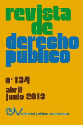 REVISTA DE DERECHO PÚBLICO (Venezuela), No. 134, Abril-Junio 2013 Cover Image