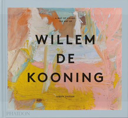 A Way of Living: The Art of Willem de Kooning Cover Image