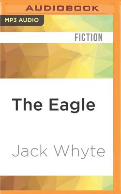 The Eagle (Camulod Chronicles #9) By Jack Whyte, Kevin Pariseau (Read by) Cover Image