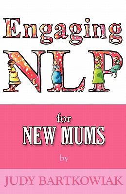 Nlp for Pregnancy and Childbirth (Engaging Nlp) By Judy Bartkowiak Cover Image