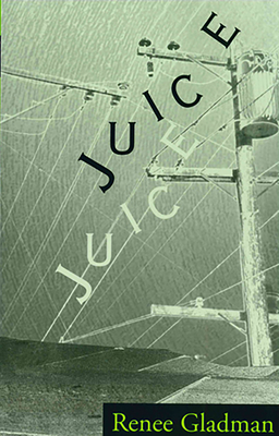 Juice By Renee Gladman Cover Image