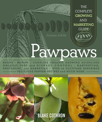 Pawpaws: The Complete Growing and Marketing Guide By Blake Cothron Cover Image