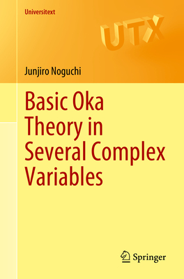 Basic Oka Theory in Several Complex Variables (Universitext)